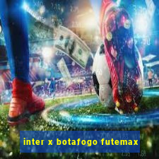 inter x botafogo futemax